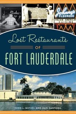 NEW The History Press Lost Restaurants of Fort Lauderdale, FL 9781467144605 Amer
