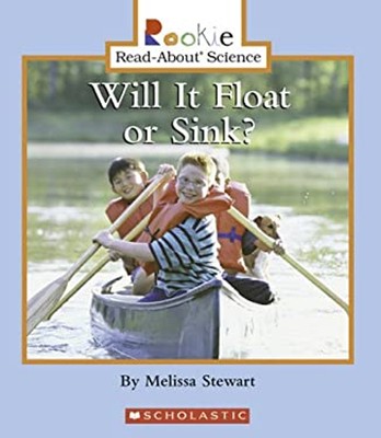 Will It Float or Sink? Library Binding Melissa Stewart