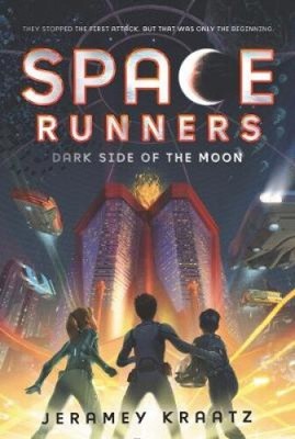 Space Runners: Dark Side of the Moon (Space Runners, 2) by Kraatz, Jeramey