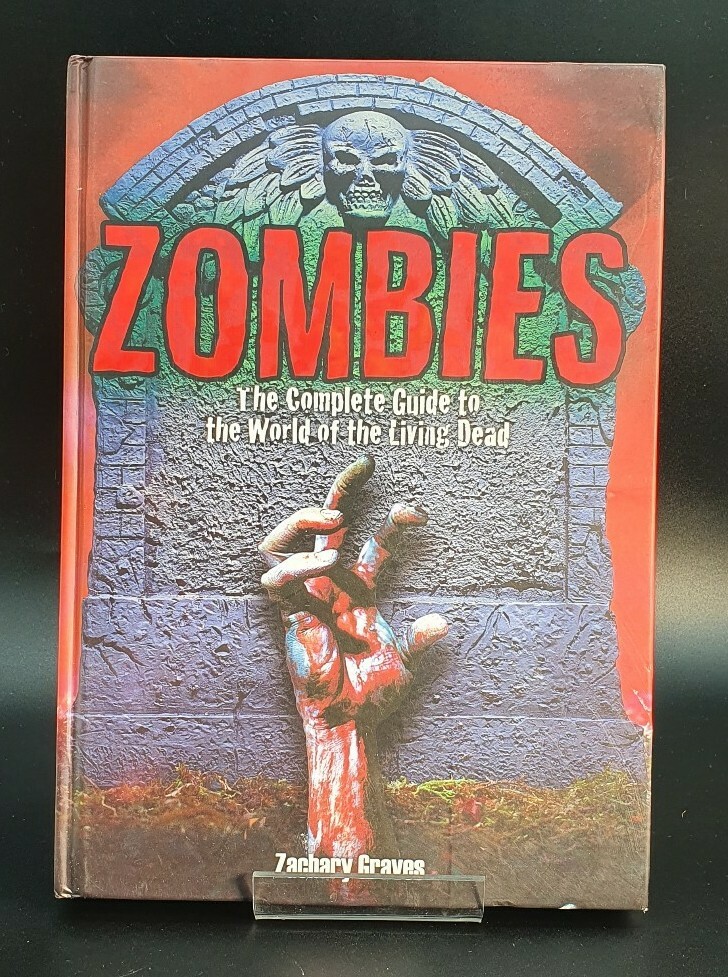 Zombies: The Complete Guide to the World of the L... by Graves, Zachary Hardback