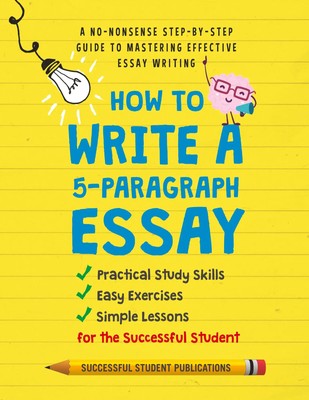 How to Write A 5-Paragraph Essay | Successful Student Publications | Taschenbuch