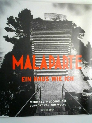 Malaparte. Ein Haus wie ich. Vorwort von Tom Wolfe McDonough, Michael: