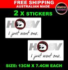 <!--F#f_0-->HOLDEN HSV I JUST WANT ONE Stickers decals X 2, Tool Box Man Cave, Bar<!--F/-->