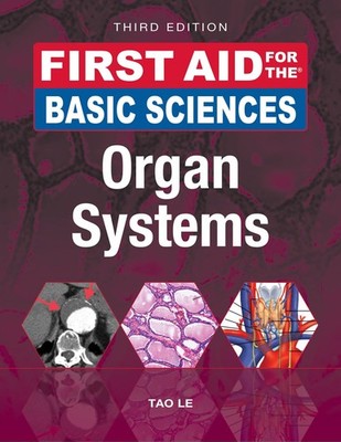 First Aid for the Basic Sciences: Organ Systems, Third Edition (First Aid Se...