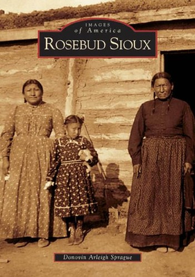 #ad Rosebud Sioux Images of America: South Dakota paperback Donovan Arleigh ... $9.05