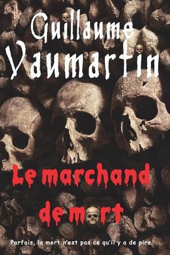 Le marchand de mort by Guillaume Vaumartin (French) Paperback Book - 第 1/1 張圖片