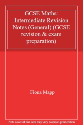 GCSE Maths: Intermediate Revision Notes (General) (GCSE revision