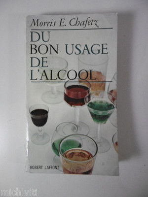 F480 DU BON USAGE DE L'ALCOOL MORRIS E. CHAFETZ ROBERT LAFFONT 1966
