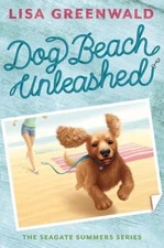 Dog Beach Unleashed; The Seagate Summers - Lisa Greenwald, 1419720562, paperback