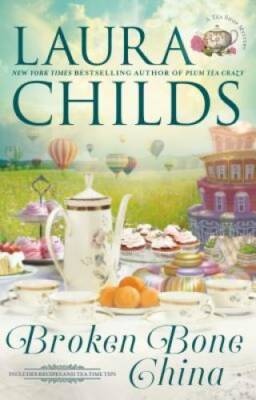 Broken Bone China (A Tea Shop Mystery) - Hardcover By Childs, Laura - GOOD
