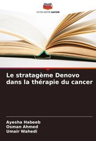 Le StratagèMe Denovo Dans La ThéRapie Du Cancer Ayesha Habeeb (U. A.) Buch 2024