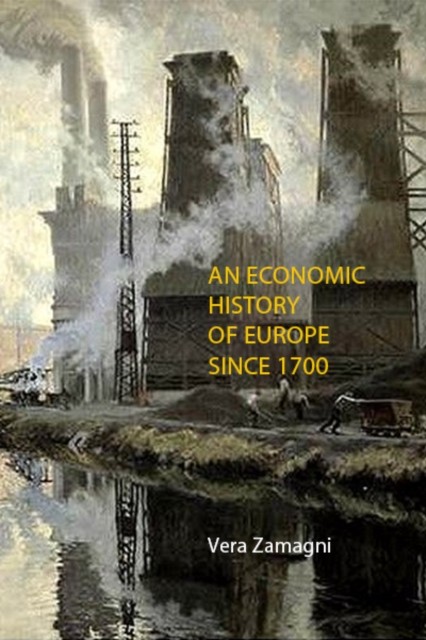 An Economic History of Europe Since 1700 by Prof. Vera  Zamagni (Paperback Book)