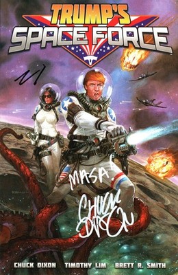 Donald Trump Space Force #1 Trump's Chuck Dixon & Tim Lim SIGNED Comic Book MAGA