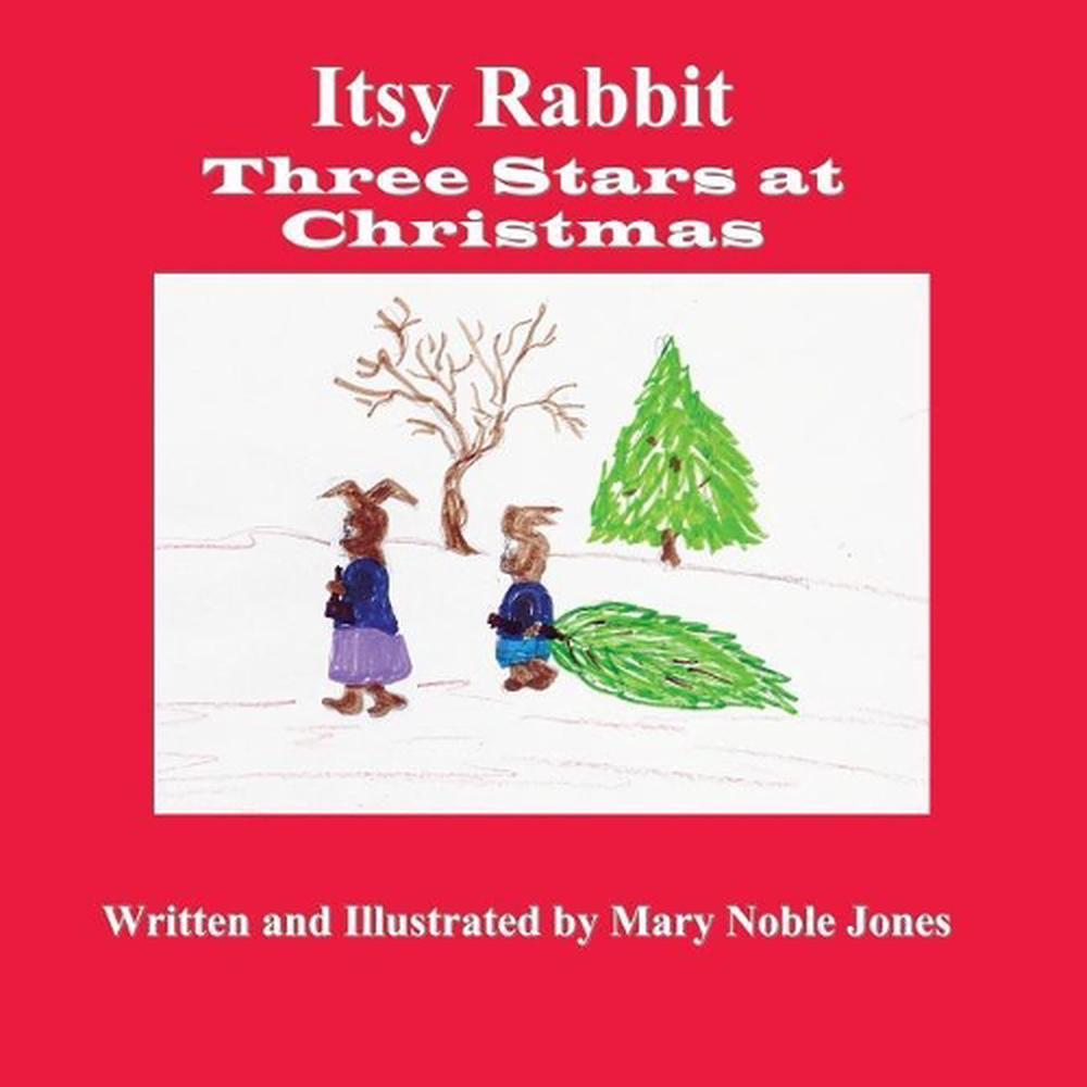 Itsy Rabbit in Three Stars at Christmas: Itsy Rabbit and Her Friends by ...
