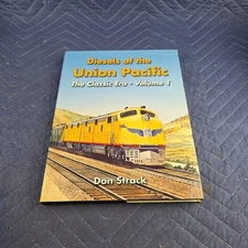Diesels of the Union Pacific-The Classic Era, Vol 1, HC,  Don Strack