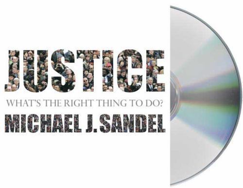 Justice : What's the Right Thing to Do? by Michael J. Sandel (2009