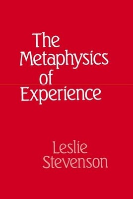 THE METAPHYSICS OF EXPERIENCE By Leslie Forster Stevenson - Hardcover EXCELLENT
