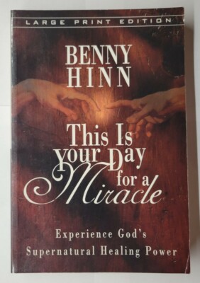 This Is Your Day for a Miracle Large Print Benny Hinn Trade Paperback