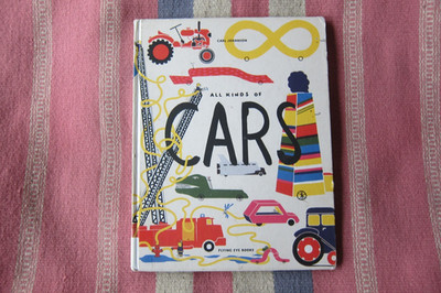 All Kinds Of CARS Carl Johanson Flying Eye Books Hardcover Picture Book