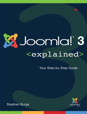 Joomla 3 Explained: Your Step-by-Step Guide (Joomla! Press),Stephen Burge