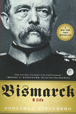 Bismarck: A Life - Taschenbuch NEU Steinberg, Jona 2013-04