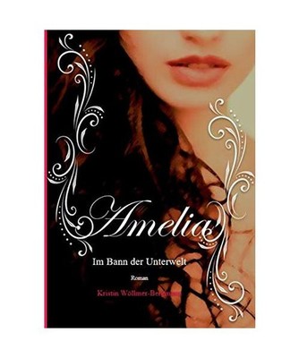 Amelia: Im Bann der Unterwelt Band II: Im Bann der Unterwelt Band II, Wöllmer-B