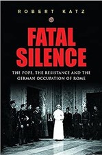 Fatal Silence : The Pope, the Resistance and the German Occupatio
