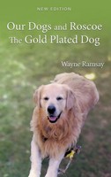 Wayne Ramsay | Our Dogs And Roscoe The Go*D Plated Dog | Buch | Englisch (2023)