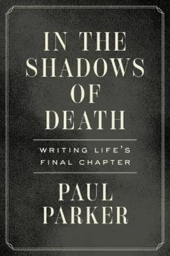 Paul Parker In the Shadows of Death (Tascabile)
