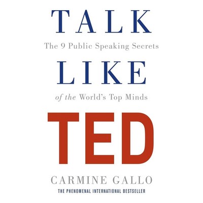 Talk Like TED The 9 Public Speaking Secrets of the Worlds Top Minds NEW