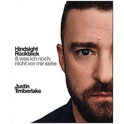 Hindsight - Rückblick: & was ich noch nicht vor mir sehe Justin Timberlake