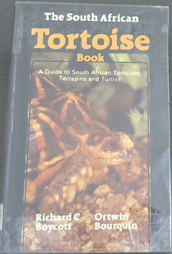 The South African tortoise book: A guide to South African tortoises, terrapins..