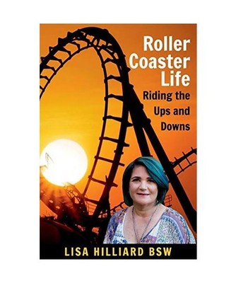 Roller Coaster Life: Riding the Ups and Downs: Riding the Ups and Downs, Lisa Hi