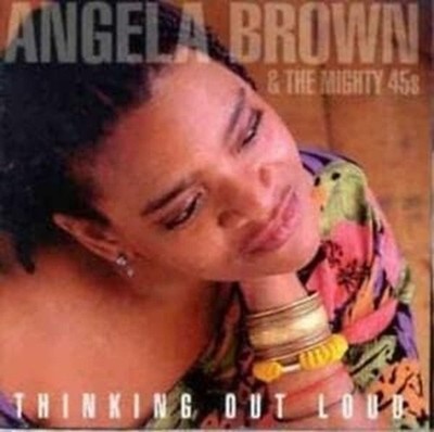 Thinking Out Loud Angela Brown & Mighty 45's CD Chicago Blues R&B VGC LOOK!!
