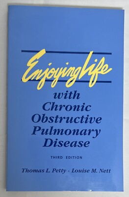 Enjoying Life with Chronic Obstructive Pulmonary Disease - 3rd Ed. - 1886128049