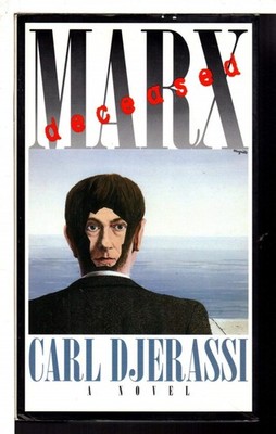 Marx, Deceased,Djerassi, Carl Carl Djerassi,