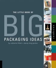 Little Book of Big Packaging Ideas Catharine, King Gordon, Stacey