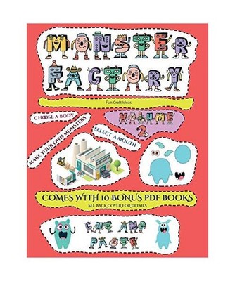 Fun Craft Ideas (Cut and paste Monster Factory - Volume 2): This book comes with