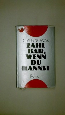69222 Claus Nowak ZAHL BAR, WENN DU KANNST Roman HC