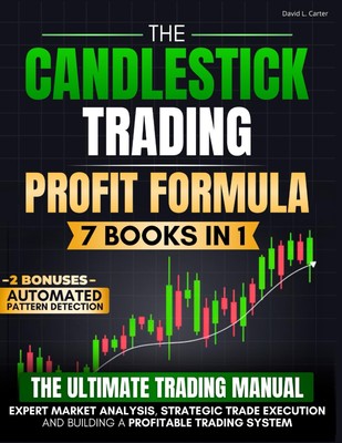 The Candlestick Trading Profit Formula: Complete Manual for Expert... 