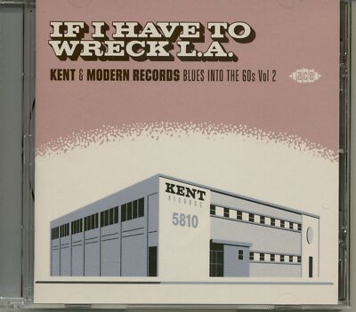 Various - If I Have To Wreck L.A. Vol.2 - Kent & Modern Records - Blues Into ...
