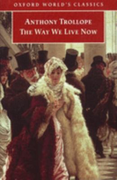 Modern Life in Anthony Trollope's The Way We Live Now