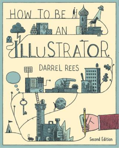 Darrel Rees How to be an Illustrator, Second Edition (Tascabile)