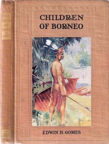 Children of Borneo by Edwin H Gomes, 1912  8 clr illst  hd/bk  - Picture 1 of 10