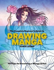 The Complete Beginner's Guide to Drawing Manga: 101 Tips for ...  (paperback)