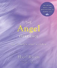 The Angel Experience: Your Complete An..., Raven, Hazel