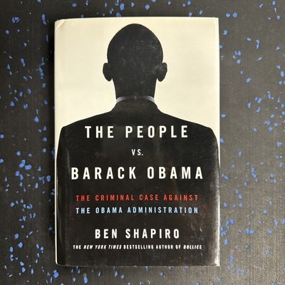 People vs. Barack Obama : The Criminal Case Against the Obama Administration by
