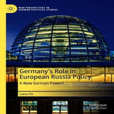Germany's Role in European Russia Policy A New German Power? Lian