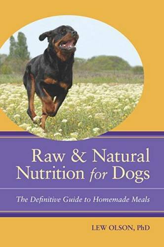Raw and Natural Nutrition for Dogs: The Definitive Guide to Homemad - GOOD - Picture 1 of 1