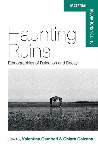 Haunting Ruins | Ethnographies Of Ruination And Decay | Gamberi (U. A.) | Buch-image